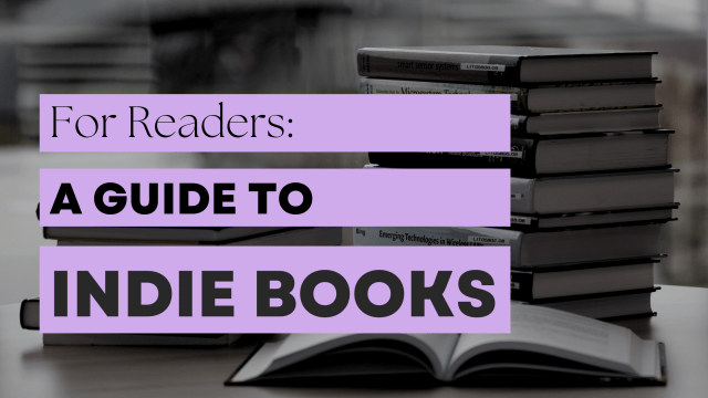 For Readers: What Are Indie&nbsp;Books?