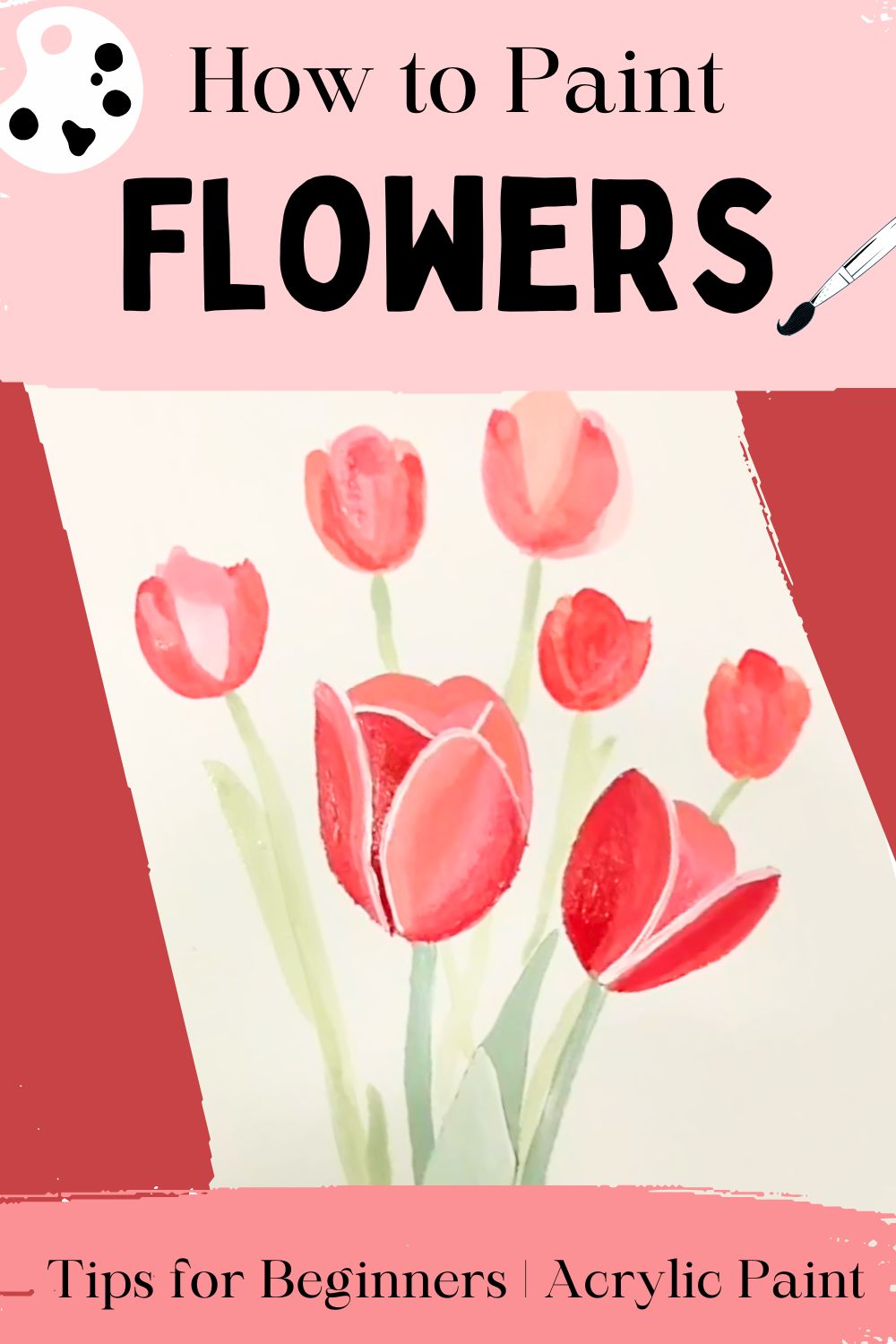 How to Master Flowers with Acrylic Paint – Kari Lynn M.